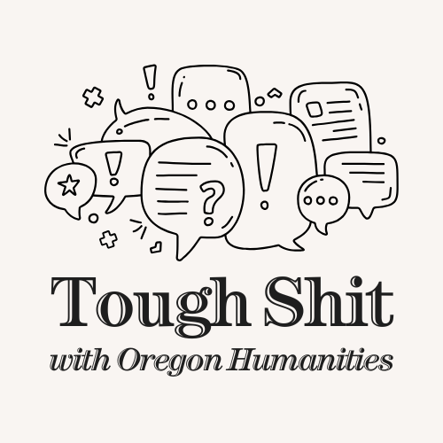 Photo of Tough Shit with Oregon Humanities
