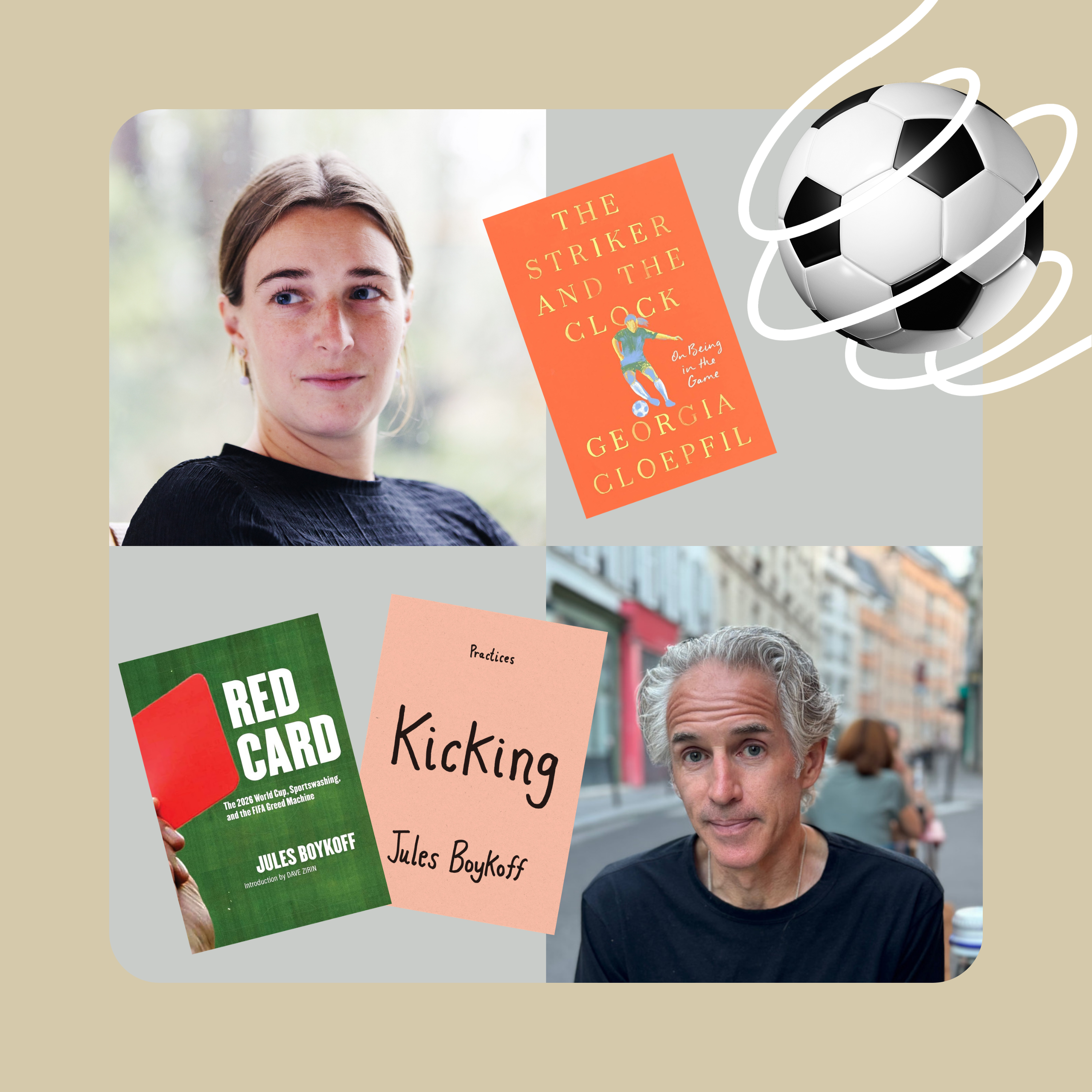Show notes for Jules Boykoff and Georgia Cloepfil Georgia Cloepfil with the covers of their respective books. The logo of The Detour, a stylized plan with an orbital trajectory around it, has been replaced with a soccer ball.